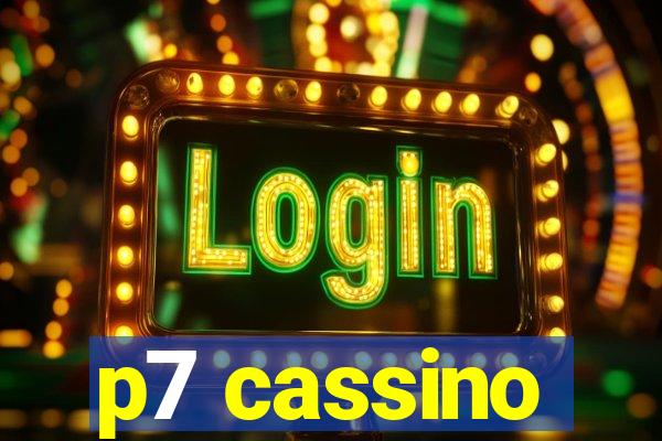 p7 cassino